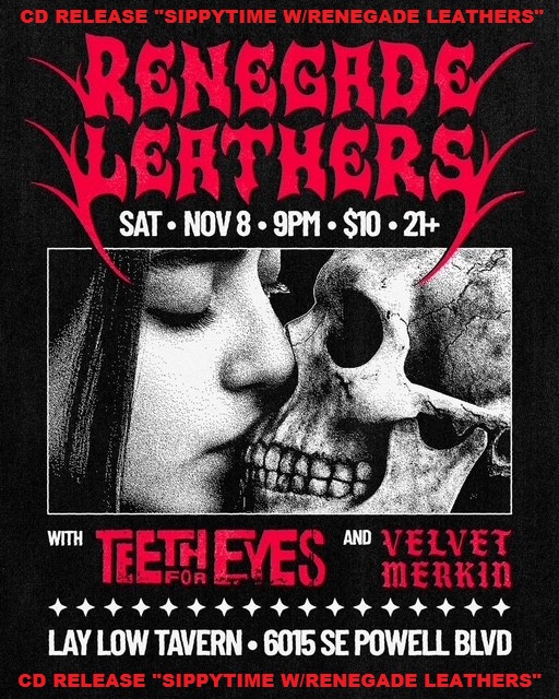 RENEGADE LEATHERS (CD Release!) / TEETH FOR EYES / VELVET MERKIN