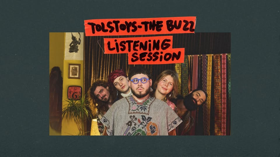 Tolstoys – The Buzz: Listening Session