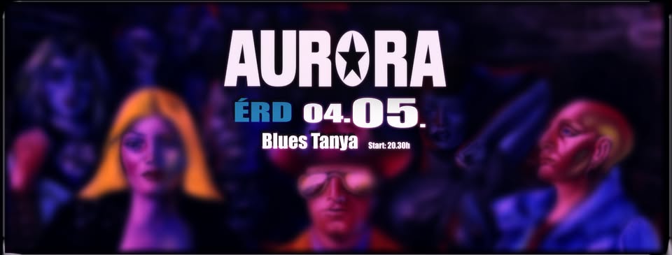 AURORA koncert ★ Érd