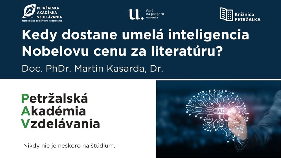 Petržalská akadémia vzdelávania - Martin Kasarda: Kedy dostane AI Nobelovu cenu za literatúru?