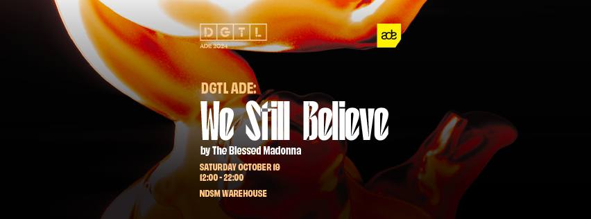 DGTL ADE | We Still Believe by The Blessed Madonna