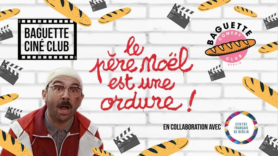 Baguette Ciné Club - Le Père Noël est une ordure