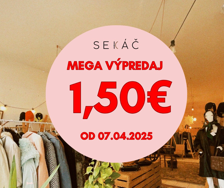 MEGA VÝPREDAJ v Sekáči