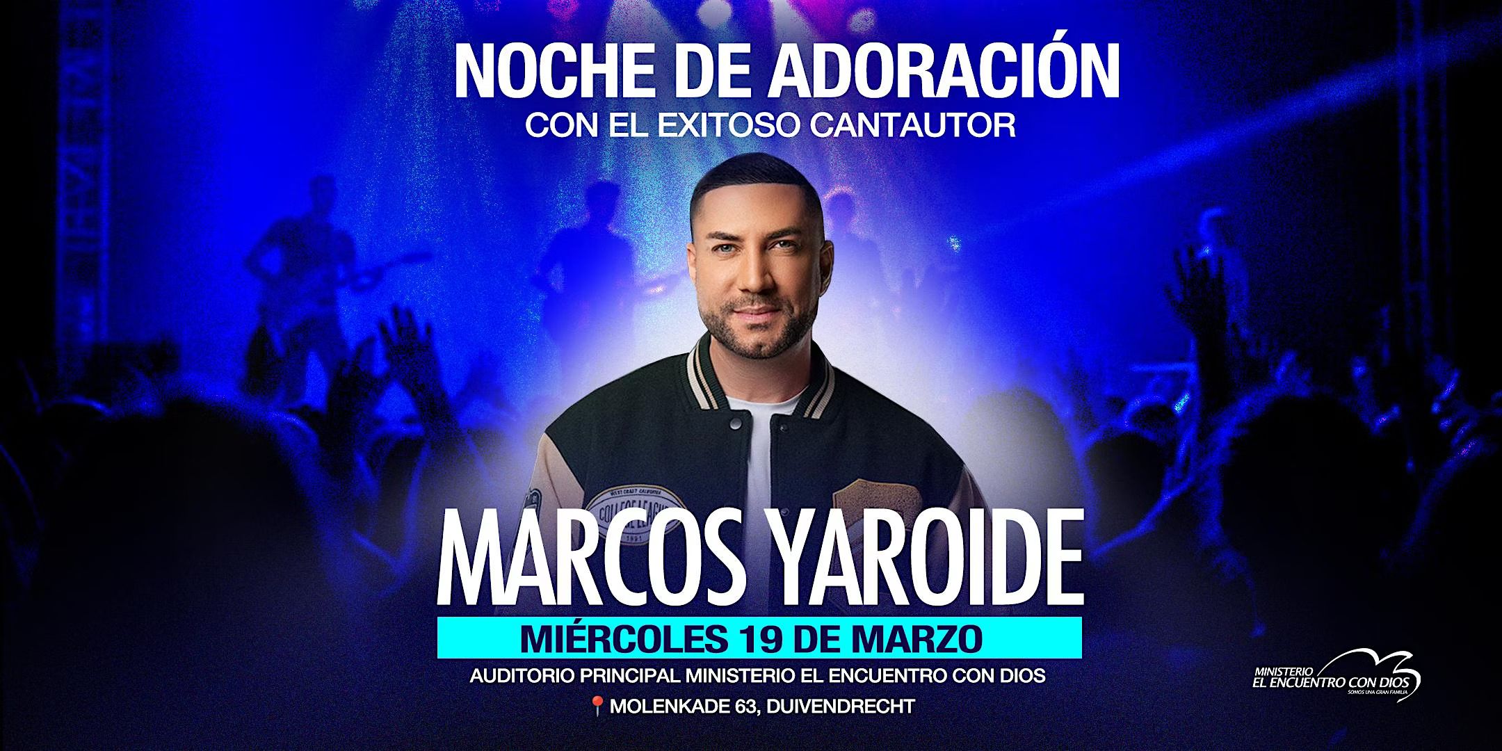 NOCHE DE ADORACIÓN CON MARCOS YAROIDE | 19 DE MARZO