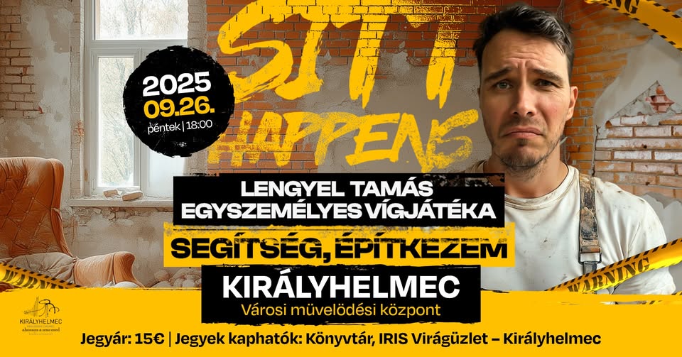 Lengyel Tamás ÚJ vígjátéka - Királyhelmec - Segítség, Építkezem