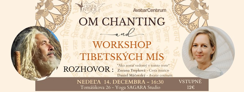 OM Chanting - workshop Tibetských mís - rozhovor "Ako zostať vedomý v tomto svete."