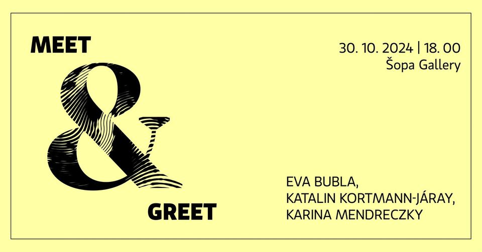 Meet & Greet w/ Eva Bubla, Katalin Kortmann-Járay & Karina Mendreczky