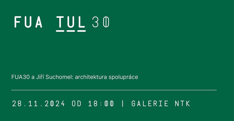 Vernisáž výstav FUA30 a Jiří Suchomel: Architektura spolupráce