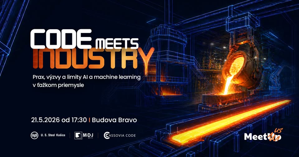 MeetUp: CODE MEETS INDUSTRY | Prax, výzvy a limity AI a ML v ťažkom priemysle