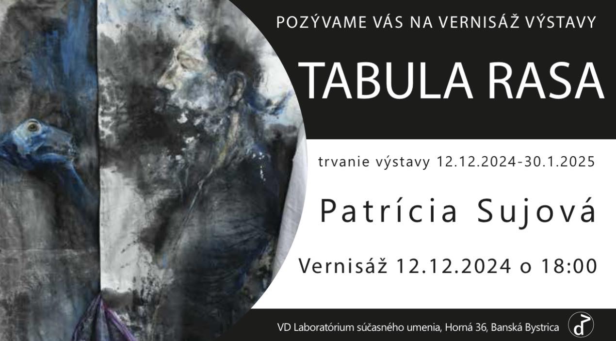 Vernisáž výstavy TABULA RASA/ Patrícia SUJOVÁ