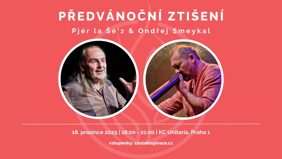 PŘEDVÁNOČNÍ ZTIŠENÍ – Pjér la Šé’z & Ondřej Smeykal