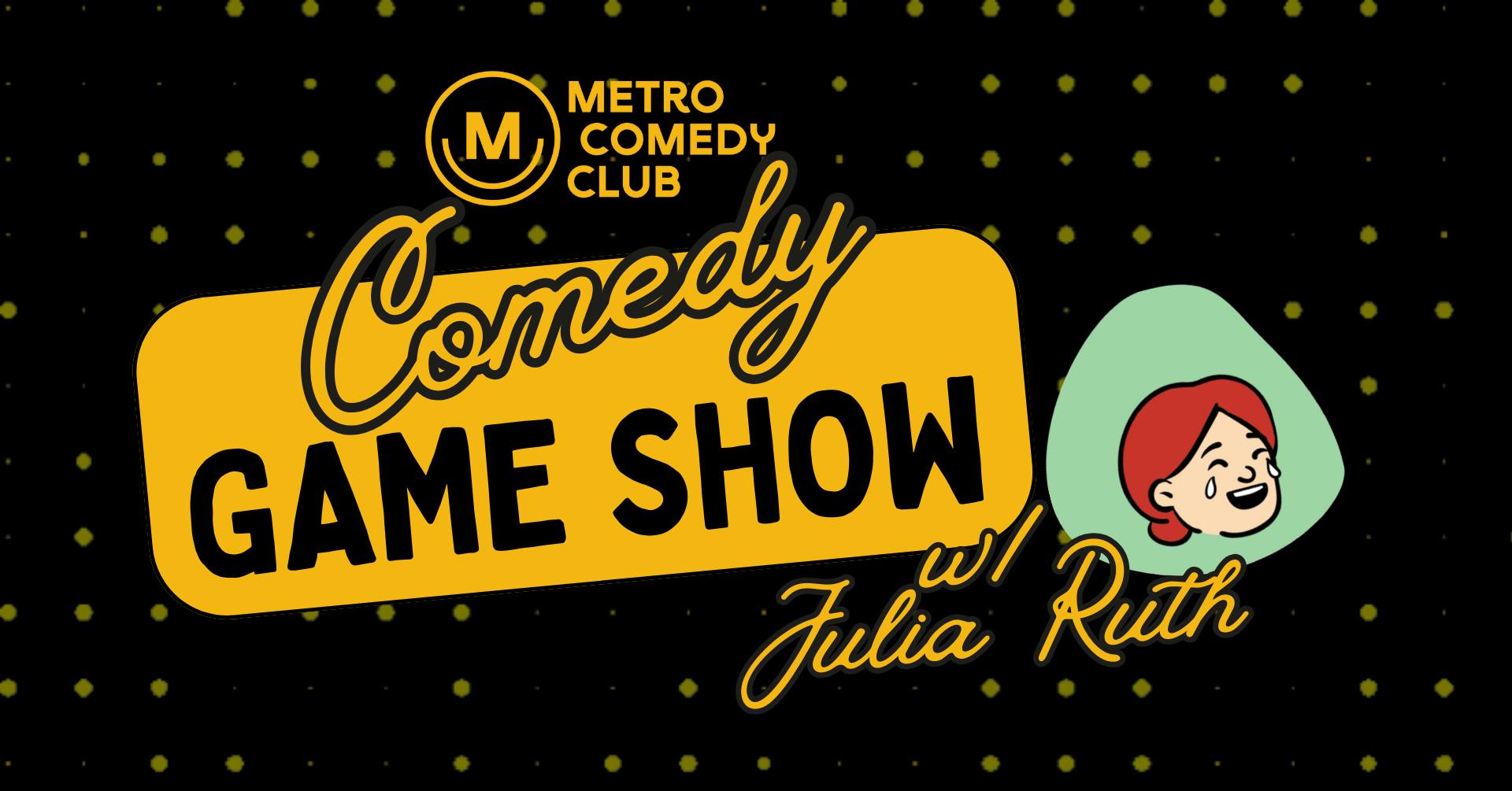 Comedy Game Show with Julia Ruth - 20th February