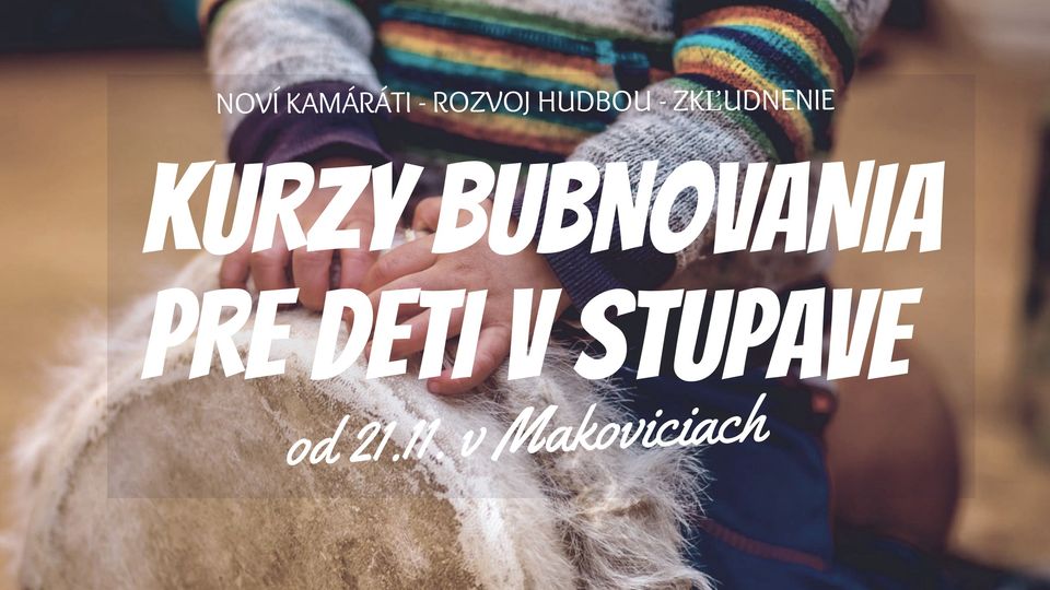 Bubnovanie pre deti v Stupave - November - Január 2025