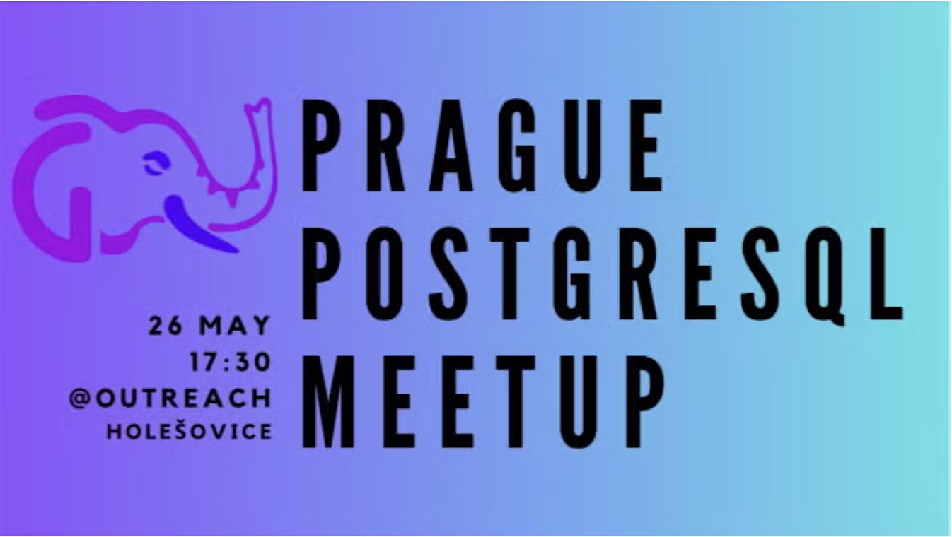 Prague PostgreSQL Meetup with Outreach