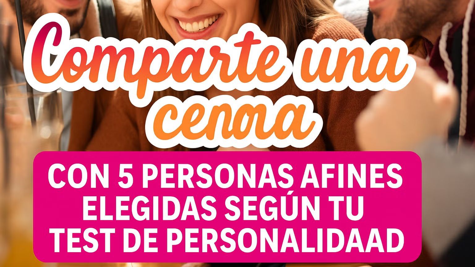 Share a dinner with 5 like-minded people, chosen according to your personality test