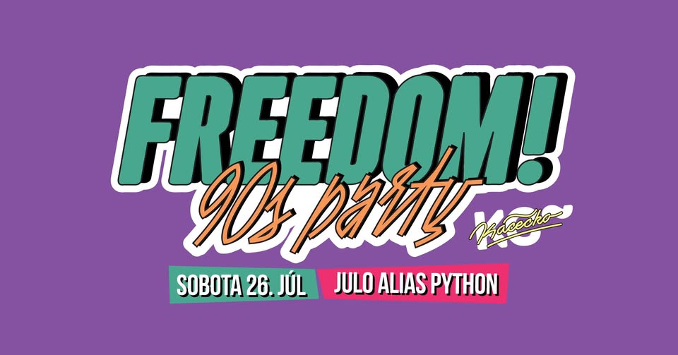 Freedom 90’s Party | 26. 7. | Julo alias Python