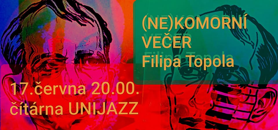 (NE)KOMORNÍ VEČER FILIPA TOPOLA