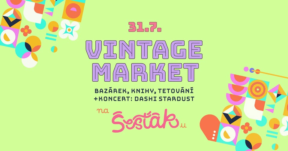 VINTAGE MARKET ~ trhy, tetování a koncert Dashi Stardust