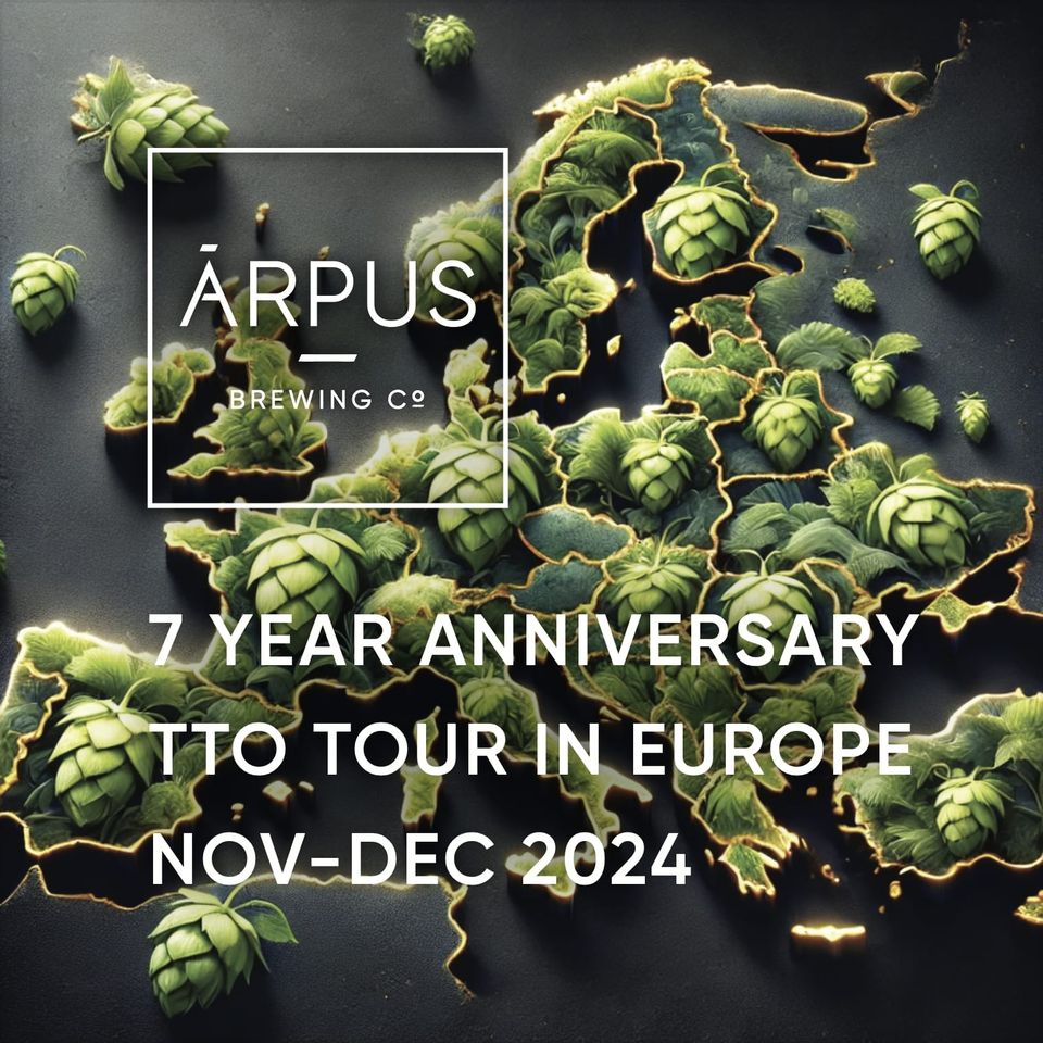 7 Year Anniversary Arpus TTO Europe Tour