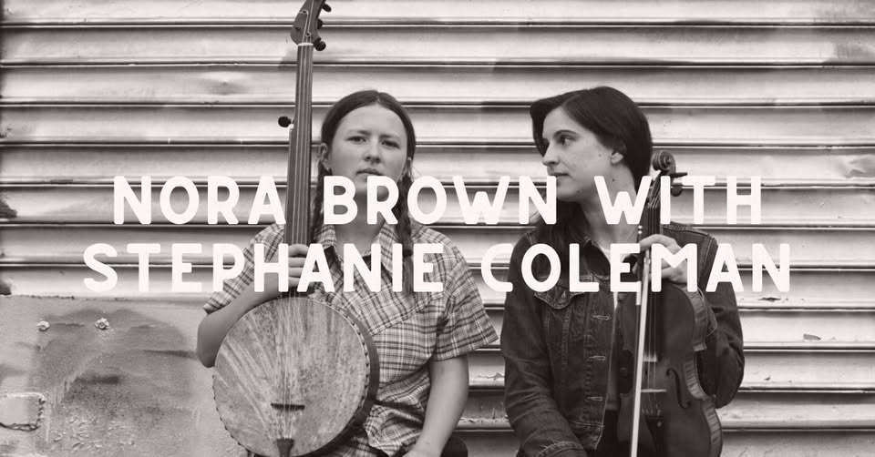Nora Brown with Stephanie Coleman