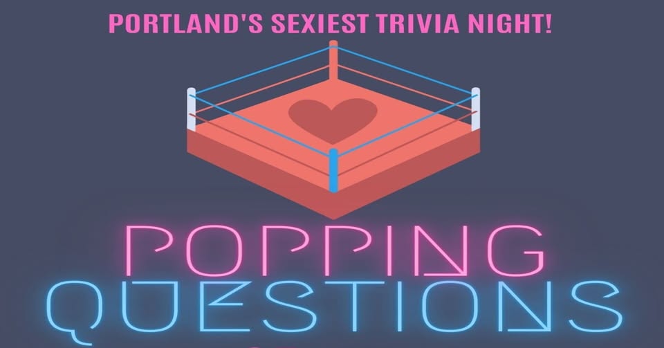 Popping Questions: Portland's Sexiest Trivia