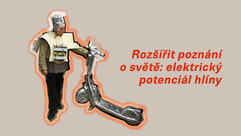 ROZŠÍŘIT POZNÁNÍ O SVĚTĚ: ELEKTRICKÝ POTENCIÁL HLÍNY