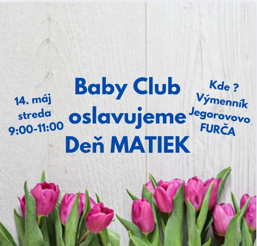 BABY CLUB - Oslavujeme Deň MATIEK :)