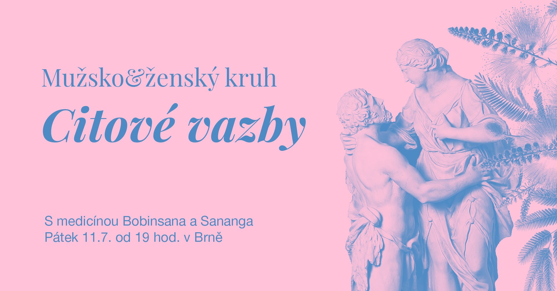 Mužsko & ženský sdílecí kruh s Bobinsanou a Sanangou v Brně: Citové vazby (attachment)