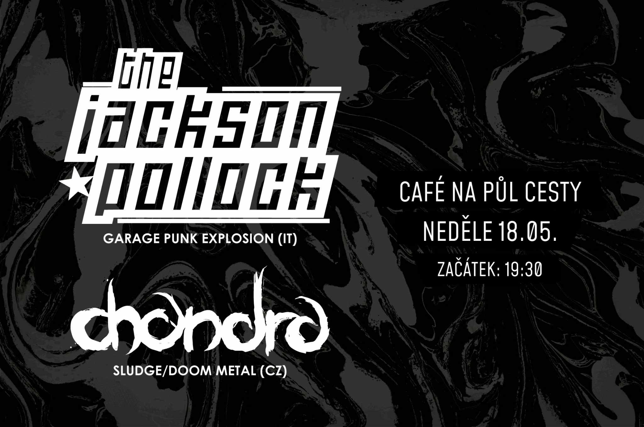the Jackson Pollock (IT - garage punk) // CHANDRA (doom metal)