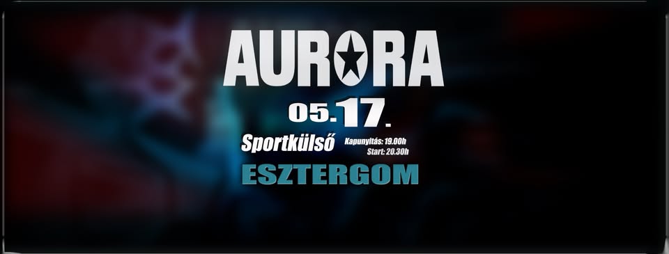 AURORA koncert ★ Esztergom ★ Sportkülső