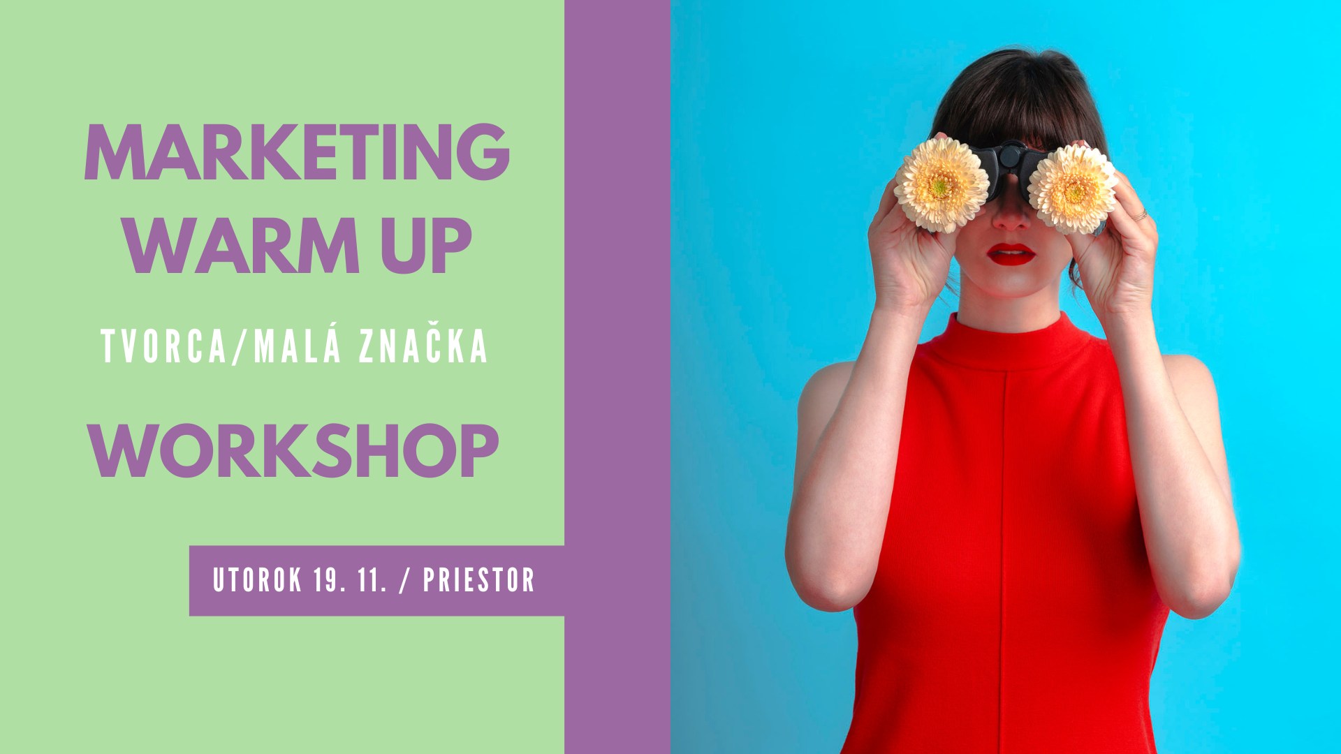 MARKETING WARM UP - workshop pre tvorcov a malé značky