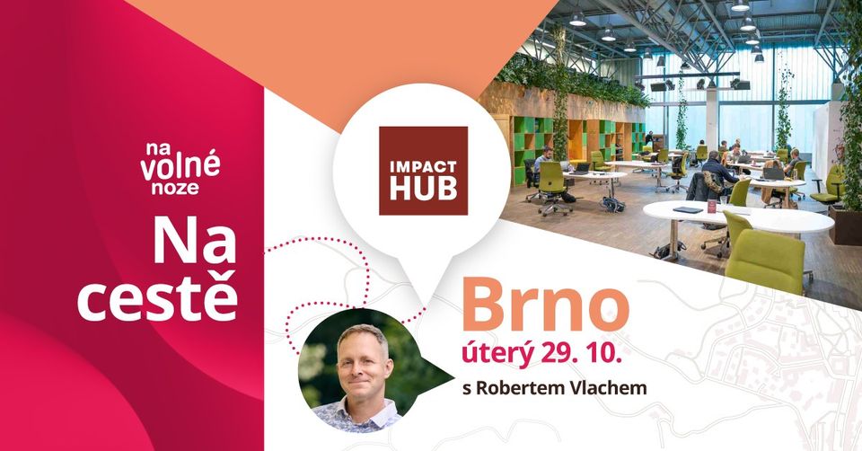 Na volné noze Na cestě → Brno, Impact Hub