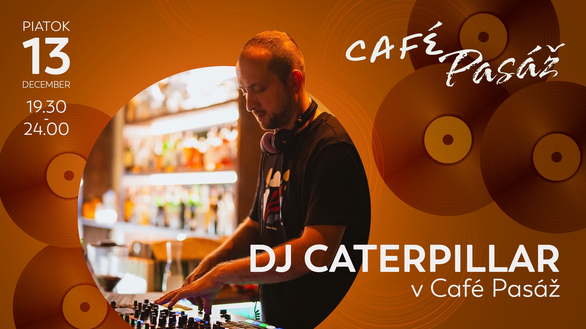 DJ CATERPILLAR v Café Pasáž PIATOK 13-12-2024