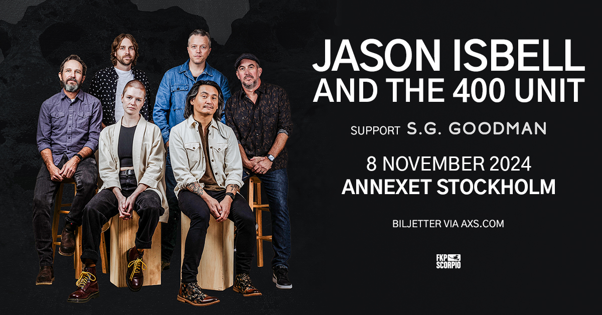 Jason Isbell and The 400 Unit + support: S.G Goodman | Stockholm