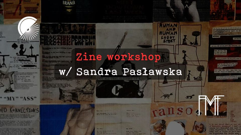 PMF Microlab │ Zine workshops  w/ Sandra Pasławska