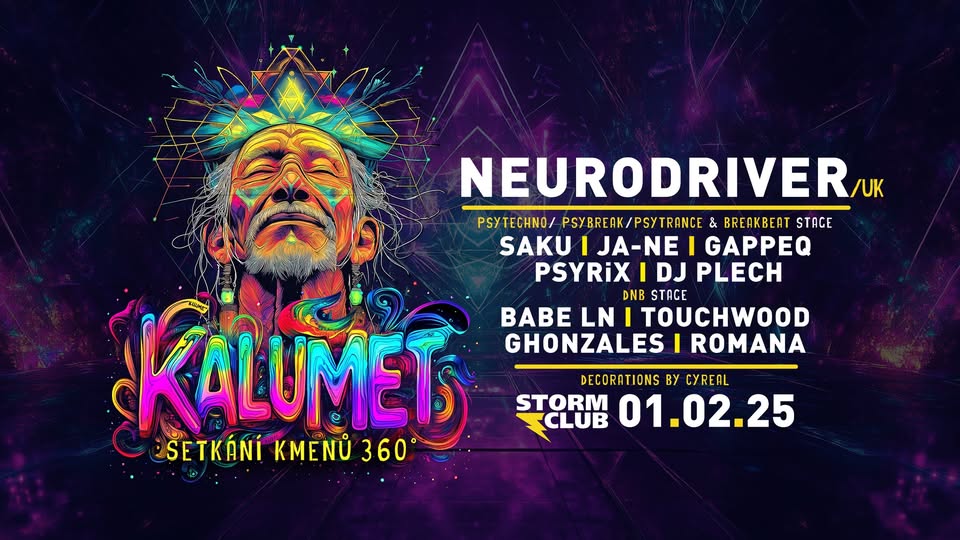 Kalumet - Setkání Kmenů 360 ° w/ NEURODRIVER /UK/ | Ja-Ne B-Day | 1.2.25 | Storm Club Prague