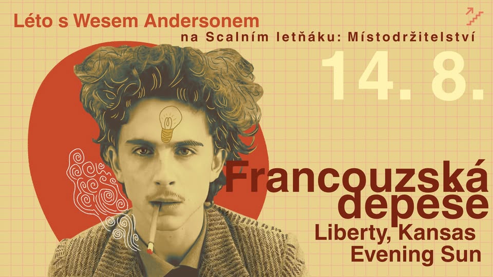 FRANCOUZSKÁ DEPEŠE LIBERTY, KANSAS EVEN | Léto s Wesem Andersonem | Scalní letňák: Místodržitelství