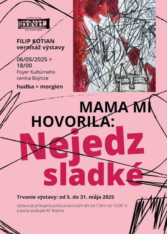 Vernisáž výstavy Filipa Kotiana "Mama mi hovorila: Nejedz sladké"