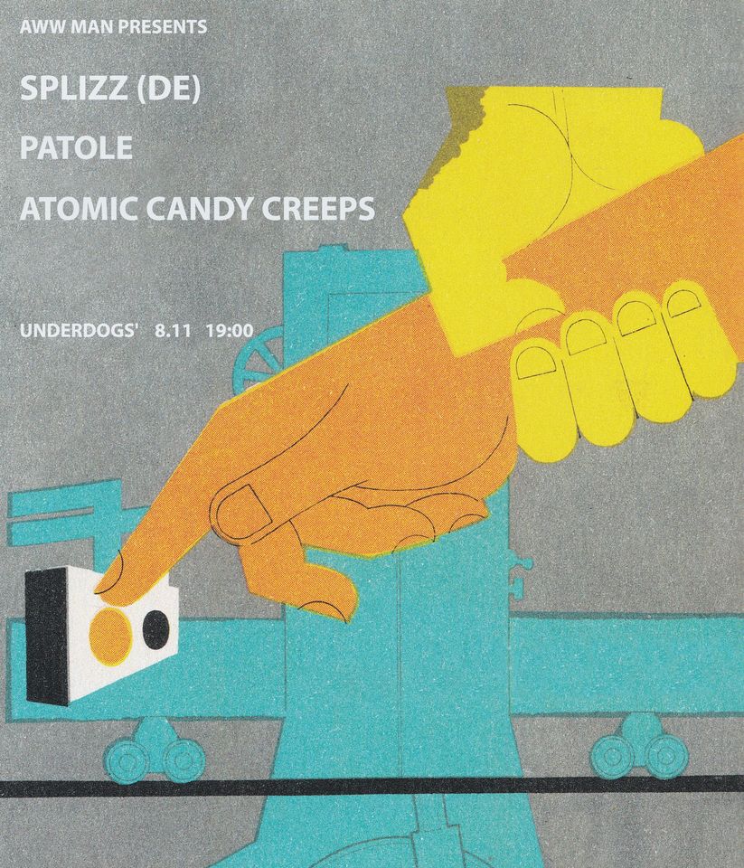 AWW MAN: Splizz (post-punk DE) / Patole (noise rock CZ) / Atomic Candy Creeps (disco noise CZ)