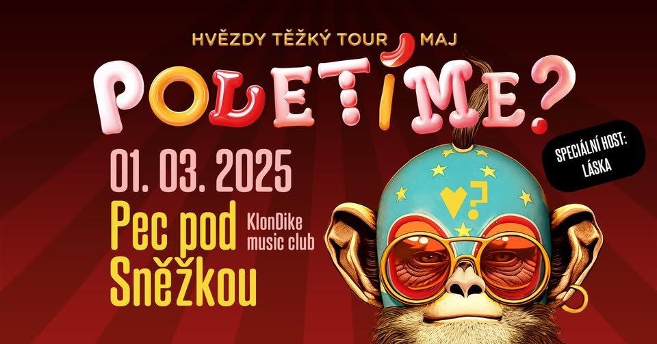 Poletíme? | Hvězdy těžký TOUR maj | Pec pod Sněžkou (host: Láska)