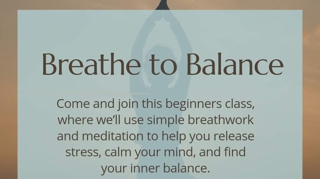 Breathe to balance: Beginners Breathwork to help reduce stress and anxiety