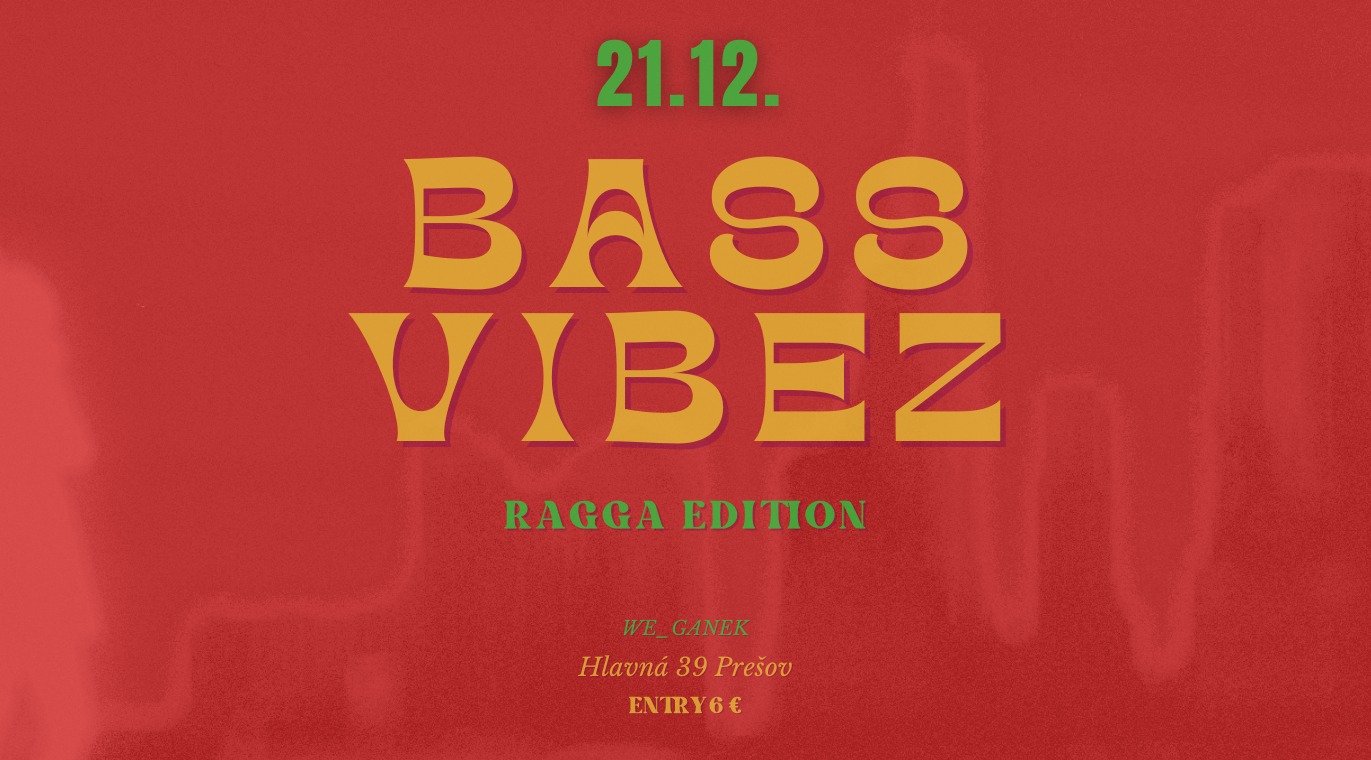 BASS VIBEZ in we_Ganek Prešov | RAGGA Edition | 21.12.
