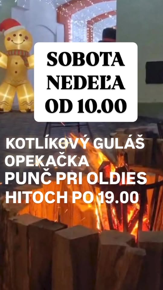 KOTLÍKOVÝ GULÁŠ, OPEKAČKA + PUNČ PRE DOSPELÝCH PO 19.00 PRI OLDIES HITOCH 😍