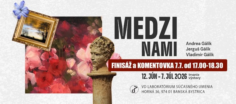 MEDZI NAMI_FINISÁŽ VÝSTAVY A KOMENTOVANÁ PREHLIADKA