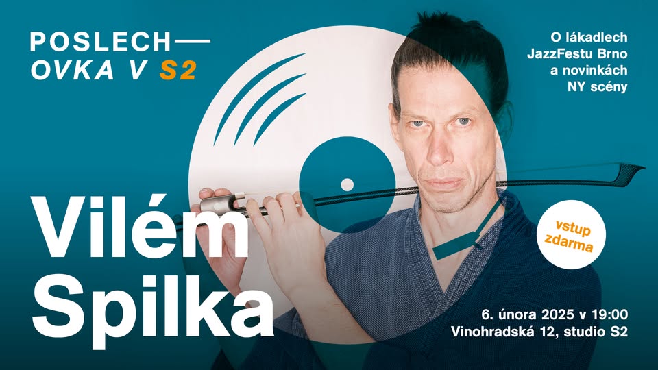 Poslechovka v S2: Vilém Spilka