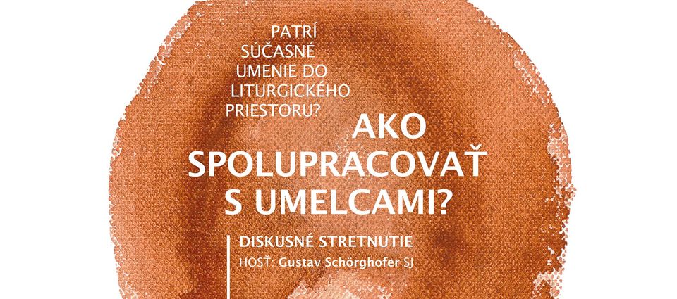 Umenie a Cirkev XXI. (diskusné stretnutie) / Ako spolupracovať s umelcami?