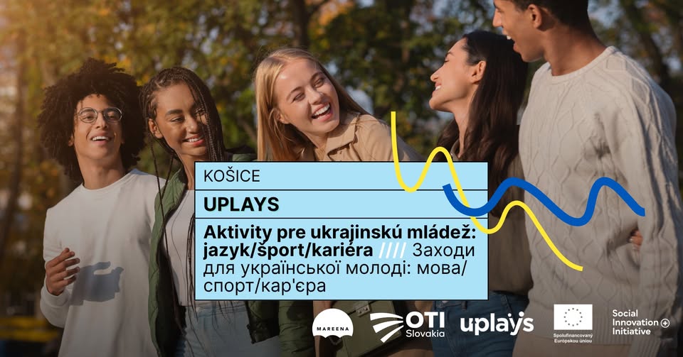 Košice 🔵 UPLAYS - Aktivity pre ukrajinskú mládež ⭐ UPLAYS - Заходи для української молоді