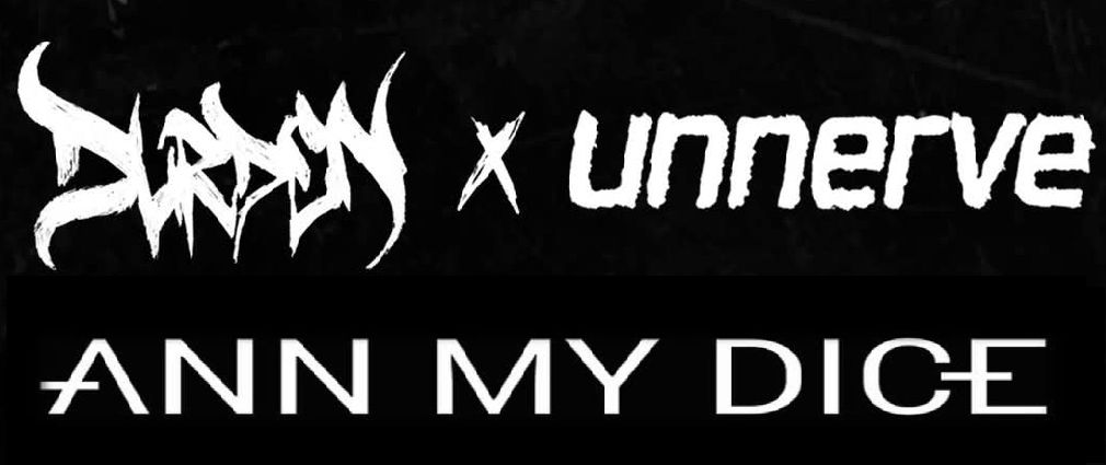 Durden + Unnerve + Ann My Dice