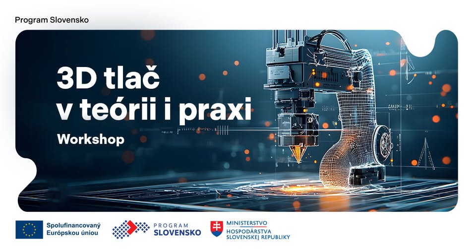 Workshop: 3D tlač v teórii i praxi
