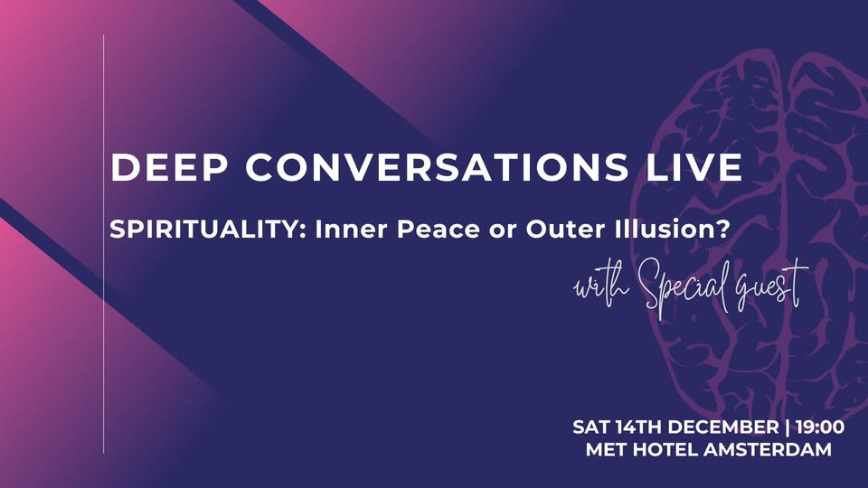Deep Conversations LIVE: SPIRITUALITY: Inner Peace or Outer Illusion?